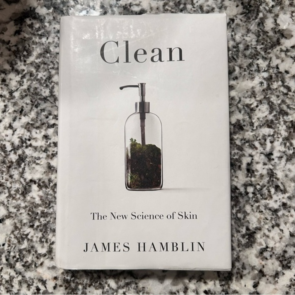Clean The New Science Of Skin James Hamblin Book Hardcover